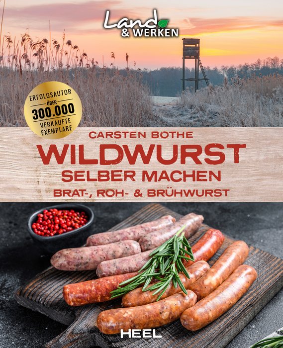 Wildwurst selber machen Buch: Brat-, Roh- & Brühwurst Rezepte für Einsteiger