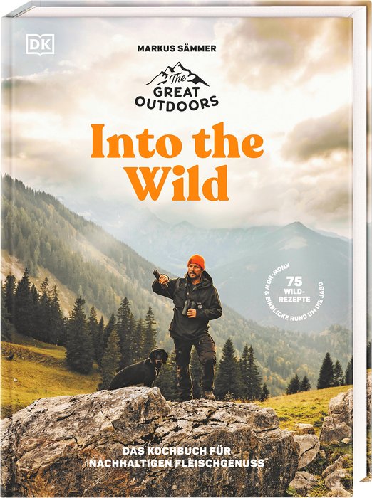 Into the Wild: Kochbuch für nachhaltigen Wildfleischgenuss – 75 Rezepte entdecken